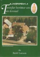 Tomtefar ber&auml;ttar om sin levnad (Hellning till min hembygd)