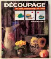  D&eacute;coupage : 40 olika projekt steg-f&ouml;r-steg