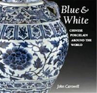  Blue & white - Chinese porcelain around the world