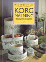 Korgm&aring;lning -Dekorativ m&aring;lning och m&ouml;nster f&ouml;r korgar, askar och andra tr&auml;f&ouml;rem&aring;l