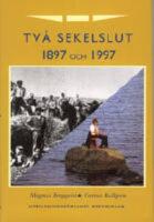  Tv&aring; sekelslut 1897 och 1997