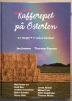  Ny smak av Kafferepet på Österlen : 44 recept - 8 mäns tankar