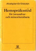 Hemspr&aring;ksst&ouml;d f&ouml;r invandrar- och minoritetsbarn - Arbetsplan f&ouml;r f&ouml;rskolan
