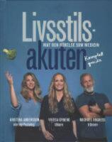 Livsstilsakuten : Mat och r&ouml;relse som medicin. Komplett guide