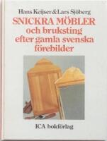 Snickra m&ouml;bler och bruksting efter gamla svenska f&ouml;rebilder