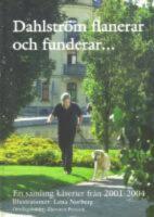 Dahlstr&ouml;m flanerar och funderar... En samling k&aring;serier fr&aring;n 2001-2004