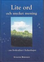 Lite ord och mycket mening : Om livskvalitet i ledarskapet