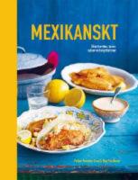 Mexikanskt. &Auml;kta burritos, tacos, salsor och mycket mer