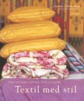 Textil med stil : Inred med siden, sammet, linne och spets
