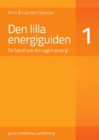  Den lilla energiguiden. 1. Ta hand om din egen energi