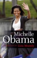 Michelle Obama : En biografi av Liza Mundy