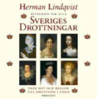 Historien om alla Sveriges drottningar : Fr&aring;n myt och helgon till drottning i tiden - Ljudbok 15 CD