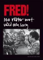 Fred! - 100 r&ouml;ster mot v&aring;ld och krig