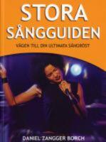 Stora s&aring;ngguiden : V&auml;gen till din ultimata s&aring;ngr&ouml;st Inkl CD