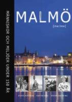 Malm&ouml; : M&auml;nniskor och milj&ouml;er under 150 &aring;r