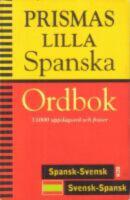 Prismas lilla spanska ordbok : 33 000 uppslagsord och fraser : spansk-svensk och svensk-spansk