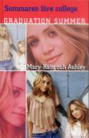 Sommaren f&ouml;re college. Graduation Summer - Mary-Kate and Ashley