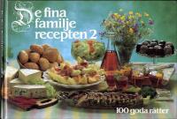De fina familjerecepten 2  - 100 goda r&auml;tter