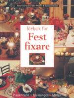 Id&eacute;bok f&ouml;r festfixare  [planeringen, dukningen, maten]