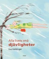 Alla livets sm&aring; dj&auml;vligheter