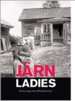 J&auml;rnladies. Fr&aring;n arvtagerskan till kolarhustrun.