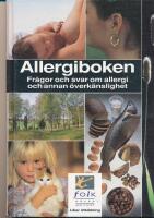 Allergiboken : Fr&aring;gor och svar om allergi och annan &ouml;verk&auml;nslighet