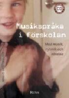 Musikspr&aring;ka i f&ouml;rskolan med musik, rytmik och r&ouml;relse - Inkl CD