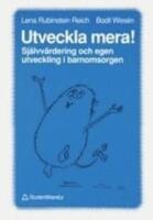 Utveckla mera! Sj&auml;lvv&auml;rdering och egen utveckling i barnomsorgen