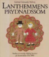 Lanthemmens prydnadss&ouml;m : Studier av svenskt folkligt broderi p&aring; hemtextilier f&ouml;re 1900