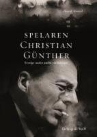 Spelaren Christian G&uuml;nther. En biografi