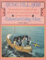  Sjung till sj&ouml;ss : En antologi p&aring; gamla och nya sj&ouml;mansvisor som alla kan sjunga