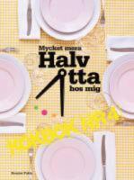 Mycket mera Halv &aring;tta hos mig : Kokbok nr 4