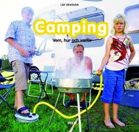  Camping : Vem, hur och varf&ouml;r