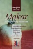  Makar - juridiken kring &auml;ktenskap : [giftor&auml;tt och enskild egendom, &auml;ktenskapsf&ouml;rord, bodelning, skilsm&auml;ssa, barn, arv och testamente]