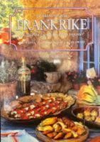 Frankrike : En kulinarisk resa : Recept fr&aring;n Frankrikes olika regioner