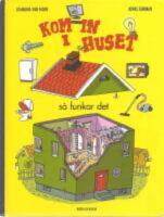 Kom in i huset : S&aring; funkar det