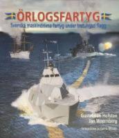 &Ouml;rlogsfartyg - Svenska maskindrivna fartyg under tretungad flagg