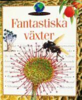 Fantastiska v&auml;xter