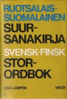  Ruotsalais-suomalainen suursanakirja : Svensk-finsk storordbok