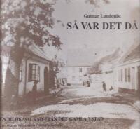 S&aring; var det d&aring; - En bildkavalkad fr&aring;n det gamla Ystad