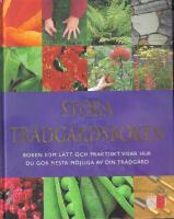 Stora tr&auml;dg&aring;rdsboken . Boken som l&auml;tt och praktiskt visar hur du g&ouml;r mesta m&ouml;jliga av din tr&auml;dg&aring;rd