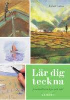 L&auml;r dig teckna : Anv&auml;ndbara tips och r&aring;d