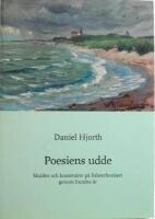  Poesiens udde : Skalder och konstn&auml;rer p&aring; Falsterbon&auml;set genom hundra &aring;r