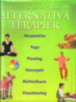llustrerad uppslagsbok om Alternativa terapier. Akupunktur, Yoga, Floating, Osteopati, Biofeedback och Visualisering.Illustrerad uppslagsbok