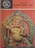 Art of the World : Burma, Korea, Tibet (Art of the World Series) 