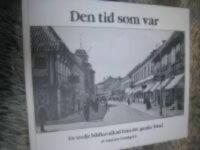 Den tid som var : En tredje bildkavalkad fr&aring;n det gamla Ystad