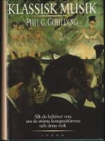 Klassisk musik - Allt du beh&ouml;ver veta om de st&ouml;rsta komposit&ouml;rerna och deras fr&auml;msta verk