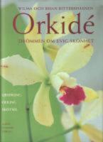 Orkid&eacute; . Dr&ouml;mmen om evig sk&ouml;nhet . Ursprung.Odling.Sk&ouml;tsel
