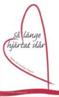  S&aring; l&auml;nge hj&auml;rtat sl&aring;r : Bejaka din andliga l&auml;ngtan