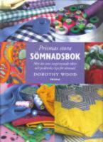 Prismas stora S&ouml;mnadsbok . Mer &auml;n 1000 inspirerande id&eacute;er och praktiska tips f&ouml;r s&ouml;mnad